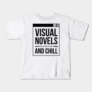 Visual Novels And Chill - Funny Otaku Gamer Quotes Kids T-Shirt